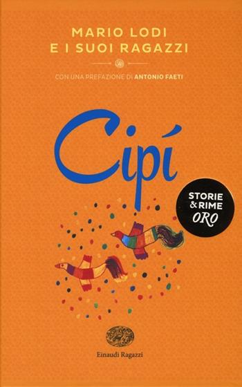 Cipì - Mario Lodi - Libro Einaudi Ragazzi 2013, Storie e rime. Oro | Libraccio.it