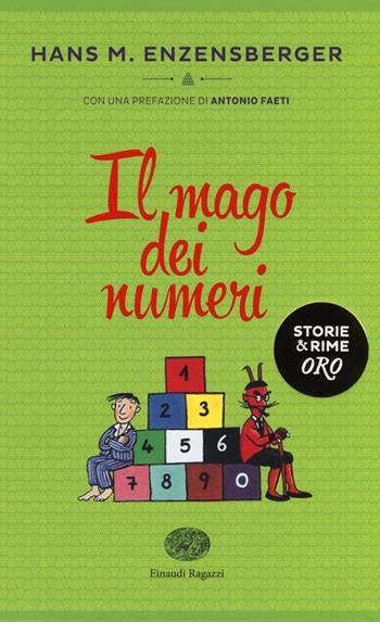 Il mago dei numeri. Un libro da leggere prima di addormentarsi, dedicato a chi ha paura della matematica - Hans Magnus Enzensberger - Libro Einaudi Ragazzi 2013, Storie e rime. Oro | Libraccio.it