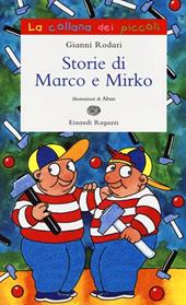 Storie di Marco e Mirko. Ediz. illustrata