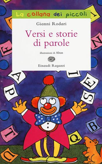 Versi e storie di parole. Ediz. illustrata - Gianni Rodari - Libro Einaudi Ragazzi 2014, La collana dei piccoli | Libraccio.it