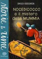 Nocedicocco e il mistero della mummia. Ediz. illustrata