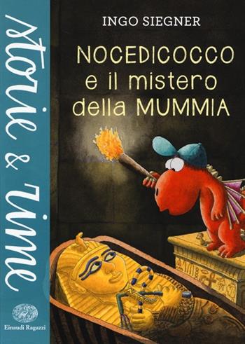 Nocedicocco e il mistero della mummia. Ediz. illustrata - Ingo Siegner - Libro Einaudi Ragazzi 2014, Storie e rime | Libraccio.it