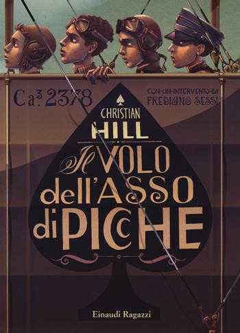 Il volo dell'Asso di Picche - Chris Hill - Libro Einaudi Ragazzi 2014, Carta bianca | Libraccio.it