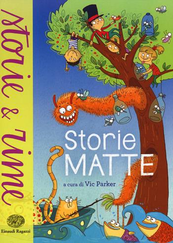 Storie matte. Ediz. illustrata  - Libro Einaudi Ragazzi 2014, Storie e rime | Libraccio.it