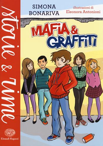 Mafia e graffiti - Simona Bonariva - Libro Einaudi Ragazzi 2014, Storie e rime | Libraccio.it