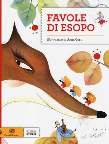 Favole di Esopo. Ediz. illustrata - Esopo, Roberto Piumini, Stefano Bordiglioni - Libro Einaudi Ragazzi 2014, Storie storie | Libraccio.it