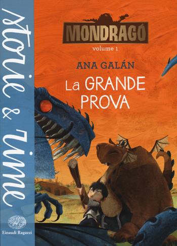 La grande prova. Mondragó. Vol. 1 - Ana Galán - Libro Einaudi Ragazzi 2014, Storie e rime | Libraccio.it