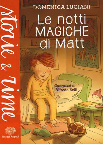 Le notti magiche di Matt - Domenica Luciani - Libro Einaudi Ragazzi 2014, Storie e rime | Libraccio.it