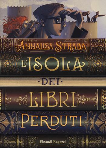 L'isola dei libri perduti - Annalisa Strada - Libro Einaudi Ragazzi 2014, Carta bianca | Libraccio.it