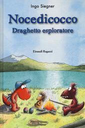Nocedicocco draghetto esploratore. Ediz. illustrata
