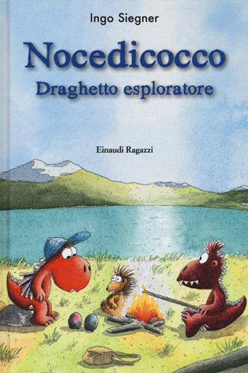 Nocedicocco draghetto esploratore. Ediz. illustrata - Ingo Siegner - Libro Einaudi Ragazzi 2014 | Libraccio.it