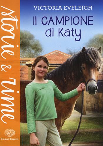 Il campione di Katy - Victoria Eveleigh - Libro Einaudi Ragazzi 2014, Storie e rime | Libraccio.it