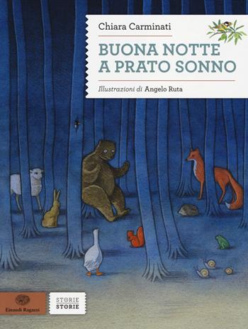 Buona notte a Prato Sonno. Ediz. illustrata - Chiara Carminati - Libro Einaudi Ragazzi 2014, Storie storie | Libraccio.it