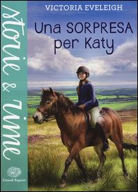 Una sorpresa per Katy - Victoria Eveleigh - Libro Einaudi Ragazzi 2014, Storie e rime | Libraccio.it