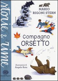 Compagno orsetto - Mario Rigoni Stern - Libro Einaudi Ragazzi 2014, Storie e rime | Libraccio.it