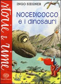 Nocedicocco e i dinosauri. Ediz. a colori - Ingo Siegner - Libro Einaudi Ragazzi 2014, Storie e rime | Libraccio.it