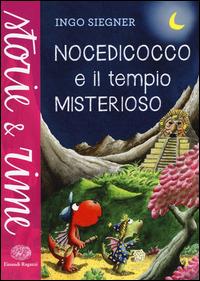 Nocedicocco e il tempio misterioso. Ediz. illustrata - Ingo Siegner - Libro Einaudi Ragazzi 2015, Storie e rime | Libraccio.it