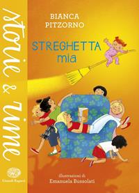 Streghetta mia. Ediz. a colori - Bianca Pitzorno - Libro Einaudi Ragazzi 2015, Storie e rime | Libraccio.it