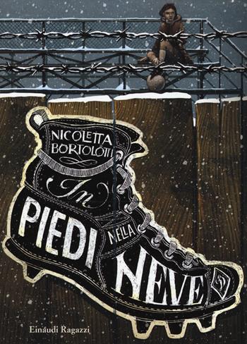 In piedi nella neve - Nicoletta Bortolotti - Libro Einaudi Ragazzi 2015, Carta bianca | Libraccio.it