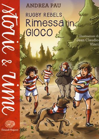 Rimessa in gioco. Rugby Rebels - Andrea Pau - Libro Einaudi Ragazzi 2015, Storie e rime | Libraccio.it