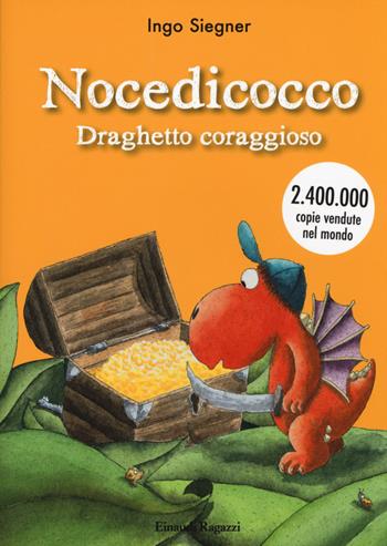 Nocedicocco draghetto coraggioso. Ediz. illustrata - Ingo Siegner - Libro Einaudi Ragazzi 2015 | Libraccio.it