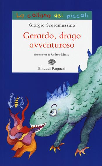 Gerardo, drago avventuroso. Ediz. illustrata - Giorgio Scaramuzzino - Libro Einaudi Ragazzi 2015, La collana dei piccoli | Libraccio.it