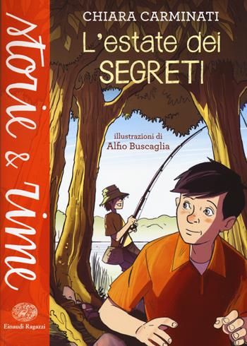 L' estate dei segreti - Chiara Carminati - Libro Einaudi Ragazzi 2015, Storie e rime | Libraccio.it
