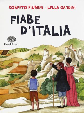 Fiabe d'Italia - Roberto Piumini, Lella Gandini - Libro Einaudi Ragazzi 2015, Storie storie | Libraccio.it