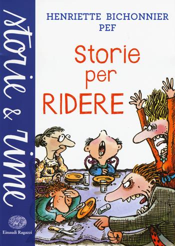 Storie per ridere. Ediz. a colori - Henriette Bichonnier, Pef - Libro Einaudi Ragazzi 2015, Storie e rime | Libraccio.it