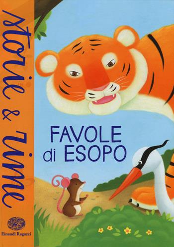 Favole di Esopo  - Libro Einaudi Ragazzi 2015, Storie e rime | Libraccio.it