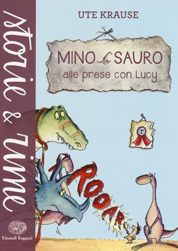 Mino Sauro alle prese con Lucy. Ediz. illustrata - Ute Krause - Libro Einaudi Ragazzi 2015, Storie e rime | Libraccio.it