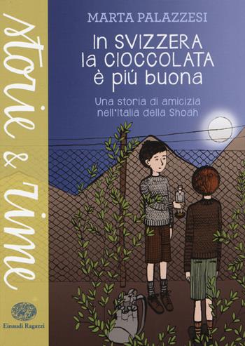 In Svizzera la cioccolata è più buona. Ediz. illustrata - Marta Palazzesi - Libro Einaudi Ragazzi 2015, Storie e rime | Libraccio.it