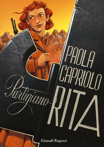 Partigiano Rita - Paola Capriolo - Libro Einaudi Ragazzi 2016, Carta bianca | Libraccio.it