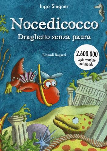 Nocedicocco draghetto senza paura - Ingo Siegner - Libro Einaudi Ragazzi 2016 | Libraccio.it