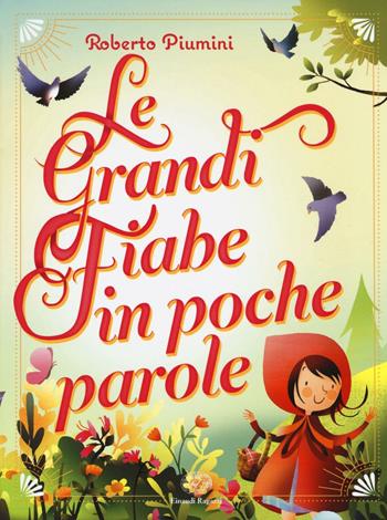 Le grandi fiabe in poche parole. Ediz. illustrata - Roberto Piumini - Libro Einaudi Ragazzi 2016, Storie storie | Libraccio.it