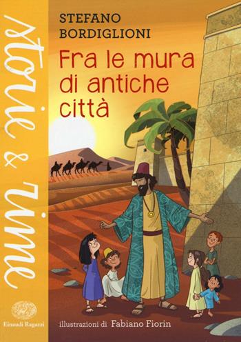 Fra le mura di antiche città. Ediz. a colori - Stefano Bordiglioni - Libro Einaudi Ragazzi 2016, Storie e rime | Libraccio.it