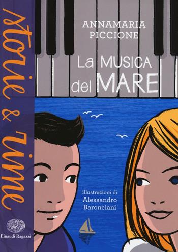 La musica del mare. Ediz. a colori - Annamaria Piccione - Libro Einaudi Ragazzi 2016, Storie e rime | Libraccio.it