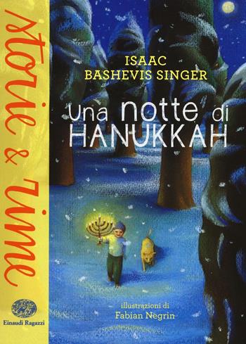 Una notte di Hanukkah. Ediz. a colori - Isaac Bashevis Singer - Libro Einaudi Ragazzi 2016, Storie e rime | Libraccio.it
