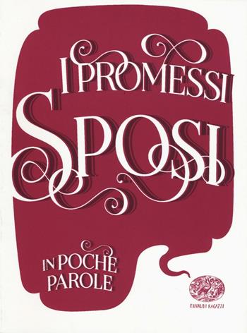 I promessi sposi da Alessandro Manzoni - Davide Morosinotto - Libro Einaudi Ragazzi 2016, In poche parole | Libraccio.it