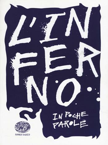 L'inferno da Dante Alighieri - Roberto Piumini - Libro Einaudi Ragazzi 2016, In poche parole | Libraccio.it