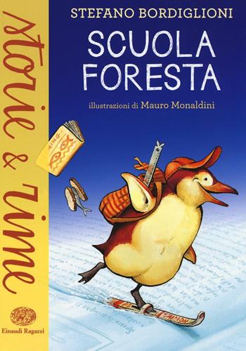 Scuolaforesta - Stefano Bordiglioni - Libro Einaudi Ragazzi 2016, Storie e rime | Libraccio.it