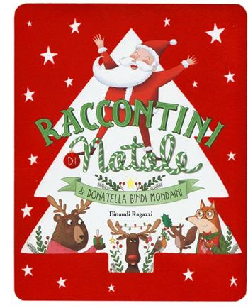 Raccontini di Natale - Donatella Bindi Mondaini - Libro Einaudi Ragazzi 2016 | Libraccio.it