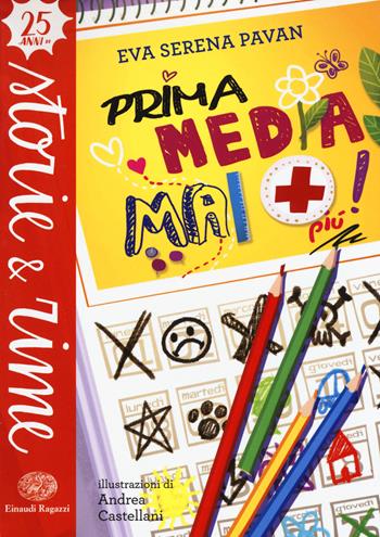 Prima media mai più! Ediz. a colori - Eva Serena Pavan - Libro Einaudi Ragazzi 2017, Storie e rime | Libraccio.it