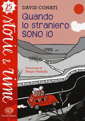 Quando lo straniero sono io. Ediz. a colori - David Conati - Libro Einaudi Ragazzi 2017, Storie e rime | Libraccio.it