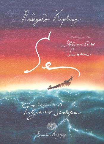 Se. Ediz. a colori - Rudyard Kipling - Libro Einaudi Ragazzi 2017 | Libraccio.it