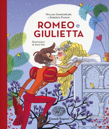 Romeo e Giulietta da William Shakespeare. Ediz. a colori - Roberto Piumini - Libro Einaudi Ragazzi 2017 | Libraccio.it
