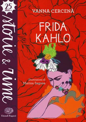 Frida Kahlo. Ediz. a colori - Vanna Cercenà - Libro Einaudi Ragazzi 2017, Storie e rime | Libraccio.it
