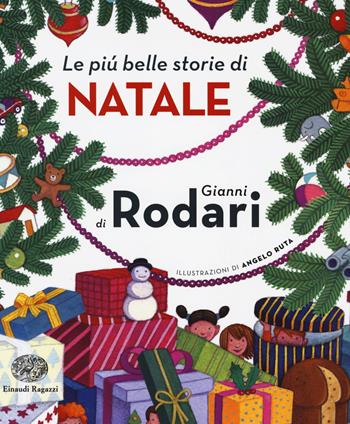 Le più belle storie di Natale di Gianni Rodari. Ediz. a colori - Gianni Rodari - Libro Einaudi Ragazzi 2017 | Libraccio.it