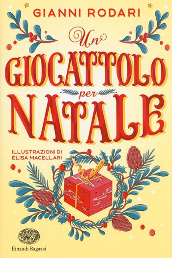 Un giocattolo per Natale. Ediz. a colori - Gianni Rodari - Libro Einaudi Ragazzi 2017 | Libraccio.it