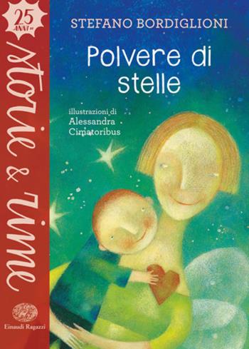 Polvere di stelle. Ediz. a colori - Stefano Bordiglioni - Libro Einaudi Ragazzi 2018, Storie e rime | Libraccio.it
